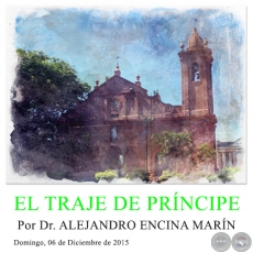 EL TRAJE DE PRNCIPE - Por Dr. ALEJANDRO ENCINA MARN - Domingo, 06 de Diciembre de 2015